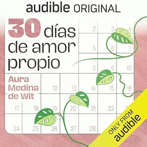 audiolibro-30-Dias-De-Amor-Propio-De-Tus-Heridas-A-Tu-Esencia-gratis