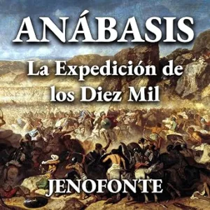 Anábasis: La Expedición De Los Diez Mil Audiolibro gratis audiolibro-Anabasis-La-Expedicion-De-Los-Diez-Mil-gratis