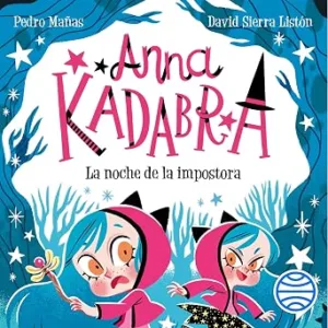 Anna Kadabra La Noche De La Impostora Audiolibro gratis audiolibro-Anna-Kadabra-La-Noche-De-La-Impostora-gratis