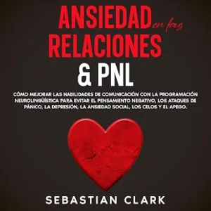 audiolibro-Ansiedad-En-Las-Relaciones-Y-PNL-gratis