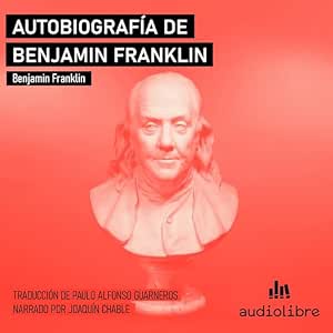Autobiografía De Benjamin Franklin Audiolibro Gratis audiolibro-Autobiografia-De-Benjamin-Franklin-gratis