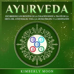 audiolibro-Ayurveda-Descubriendo-Los-Secretos-De-La-Curacion-Hindu-A-Traves-De-La-Dieta-Del-Ayurveda-El-Yoga-La-Aromaterapia-Y-La-Meditacion-gratis