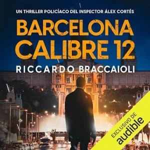 audiolibro-Barcelona-Calibre-12-Inspector-Alex-Cortes-gratis
