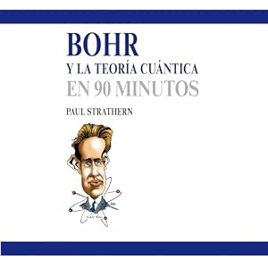 Bohr Y La Teoría Cuántica En 90 Minutos Audiolibro Gratis audiolibro-Bohr-Y-La-Teoria-Cuantica-En-90-Minutos-gratis
