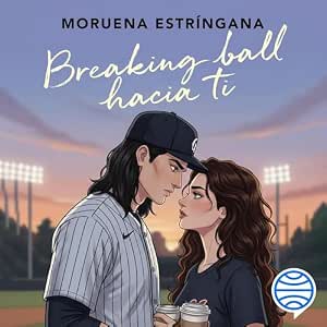 audiolibro-Breaking-Ball-Hacia-Ti-El-Juego-Del-Amor-2-gratis