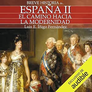 Breve Historia De España El Camino Hacia La Modernidad Audiolibro gratis audiolibro-Breve-Historia-De-Espana-El-Camino-Hacia-La-Modernidad-gratis