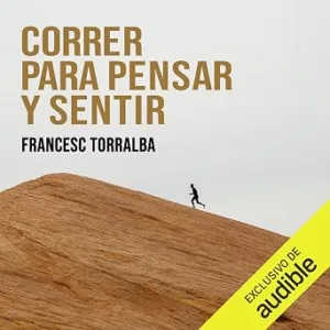 Correr Para Pensar Y Sentir Audiolibro gratis audiolibro-Correr-Para-Pensar-Y-Sentir-gratis