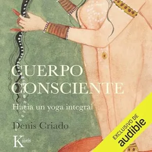 audiolibro-Cuerpo-Consciente-Hacia-Un-Yoga-Integral-gratis