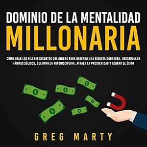 audiolibro-Dominio-De-La-Mentalidad-Millonaria-Como-Usar-Los-Pilares-Secretos-Del-Dinero-Para-Obtener-Una-Riqueza-Duradera-Desarrollar-Habitos-Solidos-Cultivar-La-gratis