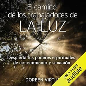 audiolibro-El-Camino-De-Los-Trabajadores-De-La-Luz-Despierta-Tus-Poderes-Espirituales-De-Conocimiento-Y-Sanacion-gratis