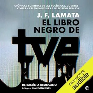 El Libro Negro De TVE De Balbín A Broncano Audiolibro gratis audiolibro-El-Libro-Negro-De-TVE-De-Balbin-A-Broncano-gratis