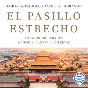 audiolibro-El-Pasillo-Estrecho-Estados-Sociedades-Y-Como-Alcanzar-La-Libertad-gratis