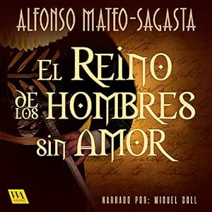 El Reino De Los Hombres Sin Amor Audiolibro Gratis audiolibro-El-Reino-De-Los-Hombres-Sin-Amor-gratis