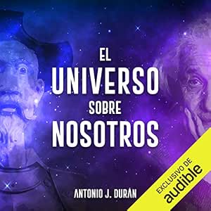 audiolibro-El-Universo-Sobre-Nosotros-Un-Periplo-Fascinante-Desde-El-Cielo-De-Don-Quijote-Al-Cosmos-De-Einstein-gratis