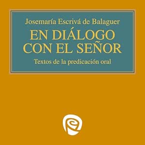 En Diálogo Con El Señor: Textos De La Predicación Oral Audiolibro gratis audiolibro-En-Dialogo-Con-El-Senor-Textos-De-La-Predicacion-Oral-gratis