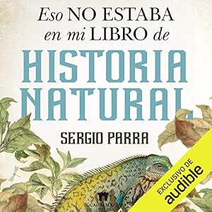 audiolibro-Eso-No-Estaba-En-Mi-Libro-De-Historia-Natural-gratis