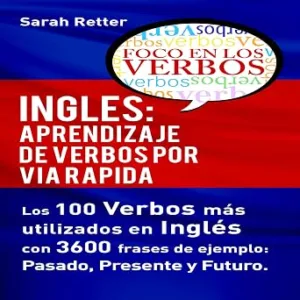 audiolibro-Ingles-Aprendizaje-De-Verbos-Por-Via-Rapida-Los-100-Verbos-Mas-Usados-En-Espanol-Con-3600-Frases-De-Ejemplo-gratis