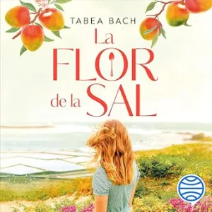 La Flor De La Sal El Sabor De Un Nuevo Comienzo Audiolibro gratis audiolibro-La-Flor-De-La-Sal-El-Sabor-De-Un-Nuevo-Comienzo-gratis