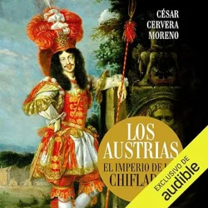 audiolibro-Los-Austrias-El-Imperio-De-Los-Chiflados-gratis