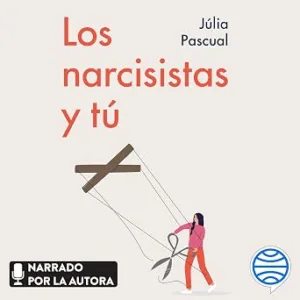 audiolibro-Los-Narcisistas-Y-Tu-Aprende-A-Gestionarlos-En-Todos-Los-Ambitos-De-Tu-Vida-gratis