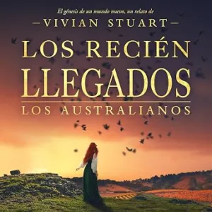 audiolibro-Los-Recien-Llegados-Los-Australianos-gratis