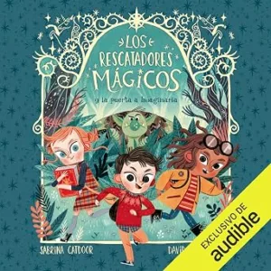 Los Rescatadores Mágicos Y La Puerta A Imaginaria Audiolibro Gratis audiolibro-Los-Rescatadores-Magicos-Y-La-Puerta-A-Imaginaria-gratis