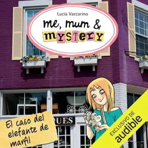 Me Mum & Mystery El Caso Del Elefante De Marfil Audiolibro gratis audiolibro-Me-Mum-Mystery-El-Caso-Del-Elefante-De-Marfil-gratis