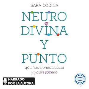 audiolibro-Neurodivina-Y-Punto-40-Anos-Siendo-Autista-Y-Yo-Sin-Saberlo-gratis