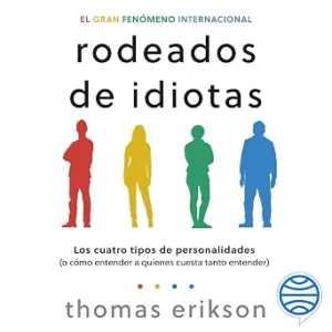 Rodeados De Idiotas: Los Cuatro Tipos De Personalidades Audiolibro Gratis audiolibro-Rodeados-De-Idiotas-Los-Cuatro-Tipos-De-Personalidades-gratis