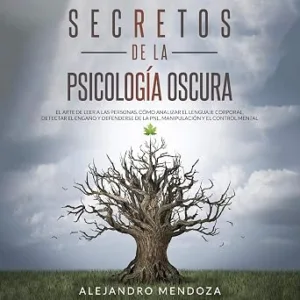 audiolibro-Secretos-De-La-Psicologia-Oscura-El-Arte-De-Leer-A-Las-Personas-Como-Analizar-El-Lenguaje-Corporal-Detectar-El-Engano-Y-Defenderse-De-La-PNL-Manipulacion-Y-El-Control-Mental-gratis