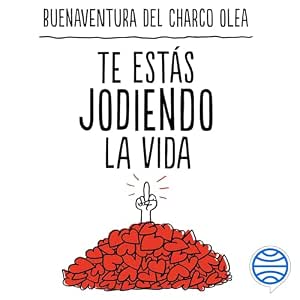 Te Estás Jodiendo La Vida Olvídate De Tu Mejor Sé Tú Mismo Audiolibro gratis audiolibro-Te-Estas-Jodiendo-La-Vida-Olvidate-De-Tu-Mejor-Se-Tu-Mismo-gratis