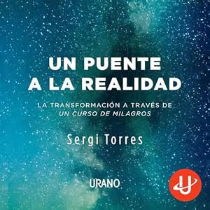 Un Puente A La Realidad La Transformación A Través De Un Curso De Milagros Audiolibro gratis audiolibro-Un-Puente-A-La-Realidad-La-Transformacion-A-Traves-De-Un-Curso-De-Milagros-gratis