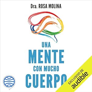 Una Mente Con Mucho Cuerpo Audiolibro Gratis audiolibro-Una-Mente-Con-Mucho-Cuerpo-gratis