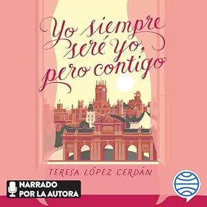 Yo Siempre Seré Yo Pero Contigo Audiolibro Gratis audiolibro-Yo-Siempre-Sere-Yo-Pero-Contigo-gratis